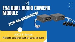 STEP-BY-STEP GUIDE TO CONFIGURING AND SETTING UP AXIS F44 DUAL AUDIO CAMERA MODULE | #AxisF44 #cctv