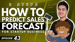 How To Predict Sales Forecast For Startup Business - 3 Accurate Steps (Ep. #43)