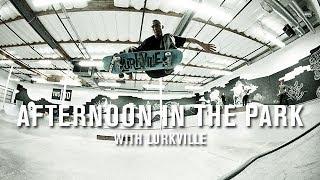 Afternoon In The Park: Lurkville - TransWorld SKATEboarding