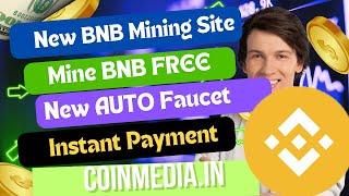 New FaucetPay BNB Mining Site | New BNB Mining Site | Mine BNB FREE | Instant Payments To FaucetPay