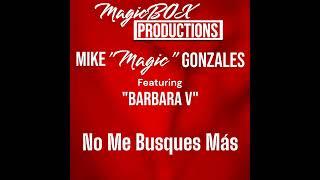 No Me Busques Más (Feat. Barbara V) - Mike "Magic" Gonzales