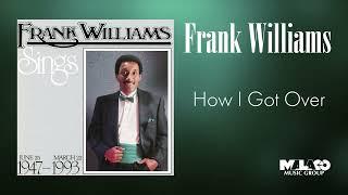 Frank Williams - How I Got Over