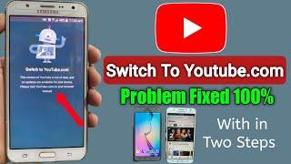 How To Fix Switch to YouTube.com Problem | This Version of YouTube is out of date | Fixed 100% 2023