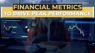 Using Financial Metrics To Drive Peak Performance