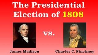 The American Presidential Election of 1808