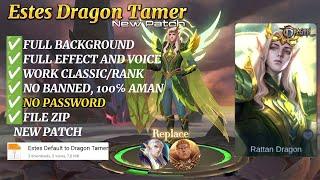 Script Skin Estes Dragon Tamer No Password | Full Effect & Voice | Patch Terbaru