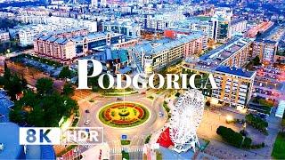 Podgorica, Montenegro  in 8K HDR 10 BIT ULTRA HD Drone Video (60 FPS)