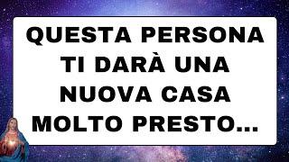  Gli angeli dicono: Questa persona ti darà una nuova casa molto presto...