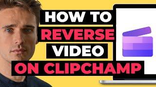 How to Reverse Video on ClipChamp - 2023 Tutorial (True)