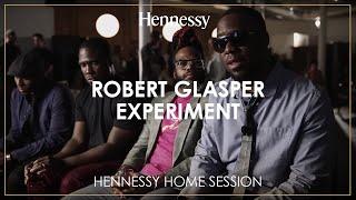 Robert Glasper Experiment - Home Session - Hennessy