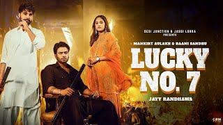 Lucky No.7 (Official Video) Mankirt Aulakh | Baani Sandhu | Jayy Randhawa | New Punjabi Song 2023