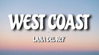 Lana Del Rey - West Coast (Lyrics)