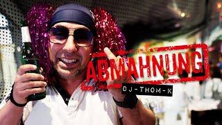 DJ Thom K - Abmahnung (Official Video)