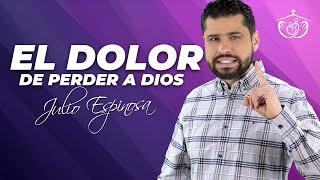 MI IGLESIA EN CASA | LA TRAGEDIA DE PERDER LA PRESENCIA DE DIOS | JULIO ESPINOSA