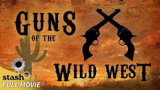 Guns of the Wild West | History Documentary | Full Movie | 19th Century Guns