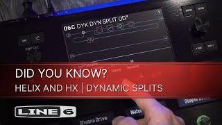 Line 6 | DID YOU KNOW? | Helix and HX - Dynamic Splits