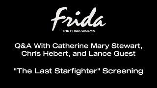 THE LAST STARFIGHTER Q&A W/ CATHERINE MARY STEWART, CHRIS HEBERT, AND LANCE GUEST - The Frida Cinema