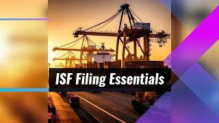 Master ISF Filing: Top Tips for First-Time Importers