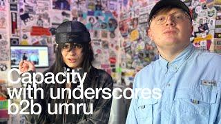 Capacity with underscores b2b umru @TheLotRadio  05-24-2025