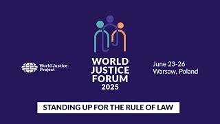 World Justice Forum 2025 | Standing Up For The Rule Of Law