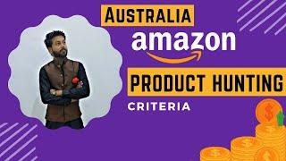 Product hunting criteria for amazon Australia marketplace (private label)