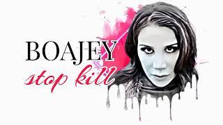 BOAJEY - STOP KILL