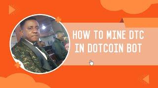 HOW TO MINE DTC COIN FROM DOTCOIN