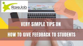 Simple tips on how to give feedback to students. Rush video guys. I will make a better one. Thank u.