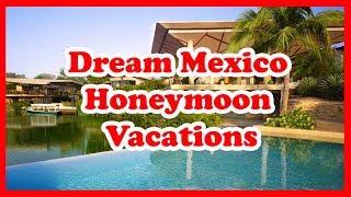 5 Dream Mexico Honeymoon Vacations | Love is Vacation