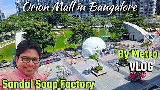 Orion Mall Bangalore Vlog |  How to Reach Orion Mall Sandle Shop Factory by Metro