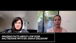 Everything you wanted to know about Low Dose Naltrexone (LDN) from an expert, Dr. Sarah Zielsdorf