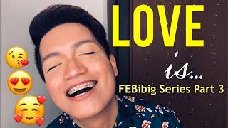 LOVE IS... | Sir Dee Diaries Season 2 | Episode 6 | FEBibig Series Part 3