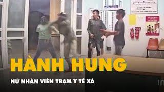 Công an vào cuộc vụ nhóm người hành hung nữ nhân viên trạm y tế xã