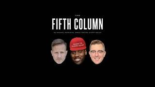 The Fifth Column Podcast Episode #492 Recap