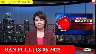 Sự Kiện 18/06/2025 | FULL