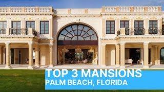 Top 3 Mansions Palm Beach Florida - Incredible Oceanfront Homes