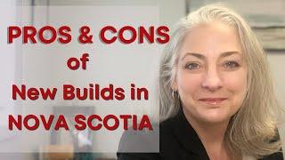 Pros and Cons of New Builds in Nova Scotia