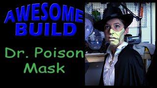 Dr. Poison Mask - Awesome Build