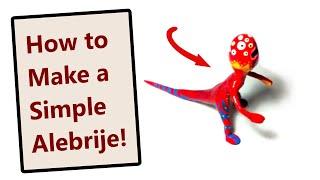 DIY Alebrije, how to make an Alebrije