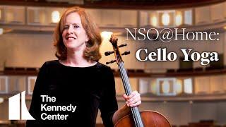 Cello Yoga | NSO @ Home: Rachel Young, Cello, NSO