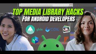 Expert tips for faster apps: Top media library hacks for Android developers