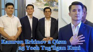 Kamron Erkinov 25 yosh Tug'ilgan Kuni 2 Qism