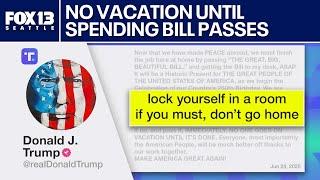 Trump: No vacation until 'Big Beautiful Bill' passes | FOX 13 Seattle