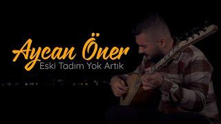 Aycan Öner - Eski Tadım Yok Artık - 2021 Yeni Klip