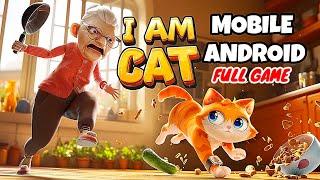 I am cat mobile android full gameplay