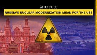 What does Russia’s nuclear modernisation mean for the US?