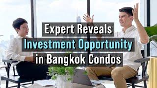 Property Expert Reveals Investment Opportunity in Bangkok Condos