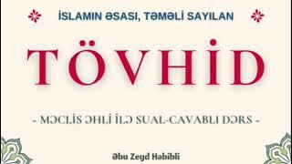 İslamın əsasl,təməli sayılan TÖVHİD. Sual Cavab (14.10.24) Abu Zeyd 