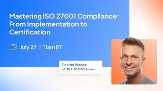 Mastering ISO 27001 Compliance with Fabian Weber