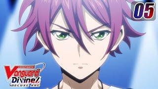 [Subbed][Episode 5] CARDFIGHT!! VANGUARD Divinez DELUXE Arc - Fated King vs Destined King